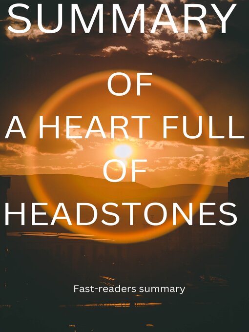 Title details for SUMMARY OF a HEART FULL OF HEADSTONES by FAST-READERS SUMMARY - Wait list